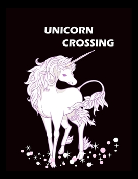 Paperback unicorn crossing: Beautiful unique designs perfect for Unicorn Lover Book