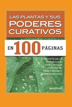 Paperback Las Plantas Y Sus Poderes Curativos: el aporte de la naturaleza para tratar dolencias, trastornos y enfermedades [Spanish] Book