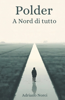 Polder - A Nord di Tutto (Italian Edition)