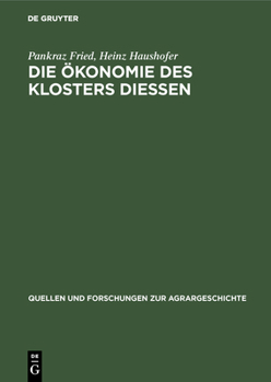 Hardcover Die Ökonomie Des Klosters Diessen: Das Compendium Oeconomicum Von 1642 [German] Book