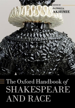 Hardcover The Oxford Handbook of Shakespeare and Race Book