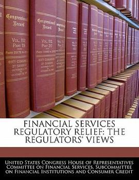 Paperback Financial Services Regulatory Relief: The Regulators' Views Book