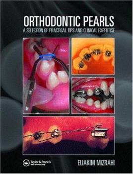 Hardcover Orthodontic Pearls: A Selection of Practical Tips and Clinical Expertise Book