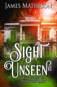 Paperback Sight Unseen VII: The Curse Of The Ivory Lady Book