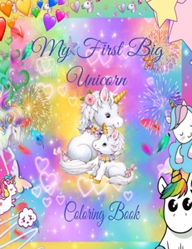 Paperback my first big unicorn coloring book: unicorn coloring book for 3 year old Book