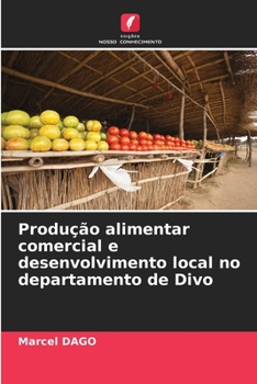Paperback Produção alimentar comercial e desenvolvimento local no departamento de Divo [Portuguese] Book