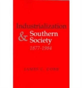 Paperback Industrialization and Southern Society, 1877-1984 Book