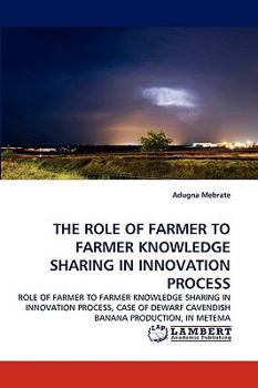 Paperback The Role of Farmer to Farmer Knowledge Sharing in Innovation Process Book