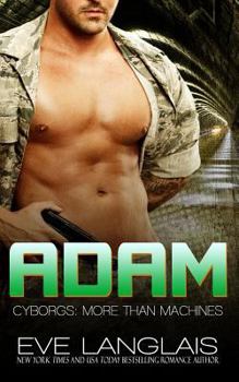 Adam - Book #6 of the Cyborgs: More Than Machines