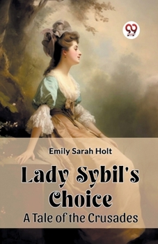 Paperback Lady Sybil's Choice A Tale of the Crusades Book