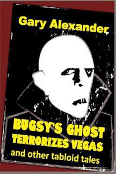 Paperback Bugsy's Ghost Terrorizes Vegas and Other Tabloid Tales Book