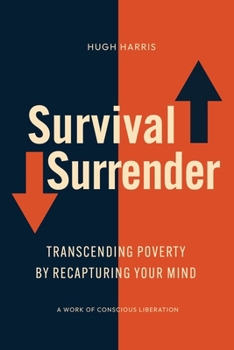 Paperback Survival Surrender: Transcending Poverty by Recapturing Your Mind Book