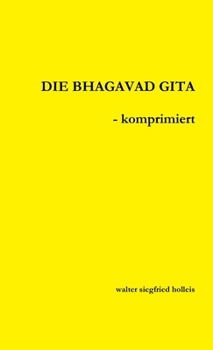 Paperback DIE BHAGAVAD GITA - komprimiert [German] Book