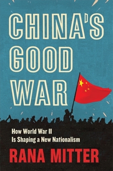 Hardcover China's Good War: How World War II Is Shaping a New Nationalism Book