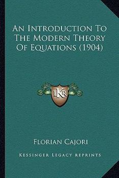 Paperback An Introduction To The Modern Theory Of Equations (1904) Book