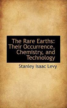 The Rare Earths : Their Occurrence, Chemistry, and Technology