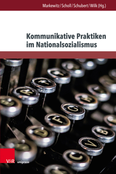 Kommunikative Praktiken Im Nationalsozialismus