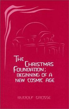 Paperback The Christmas Foundation: Beginning of a New Cosmic Age Book