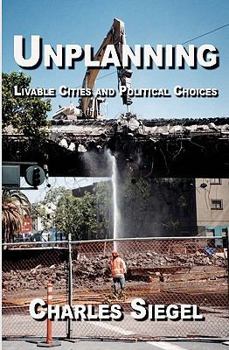 Paperback Unplanning: Livable Cities and Political Choices Book