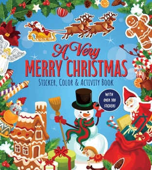 A Very Merry Christmas Sticker, Color & Activity Book: Over 100 Stickers!