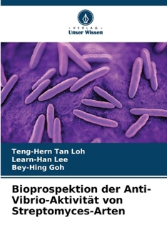 Bioprospektion der Anti-Vibrio-Aktivität von Streptomyces-Arten (German Edition)