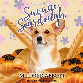 Savage Sourdough - Book #4 of the Cozy Corgi Mysteries