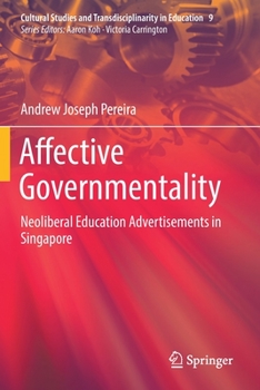 Paperback Affective Governmentality: Neoliberal Education Advertisements in Singapore Book