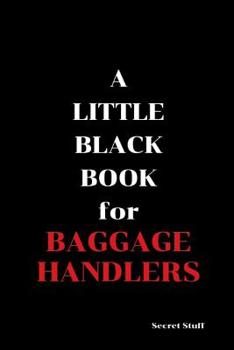 Paperback A Little Black Book: For Baggage Handlers Book