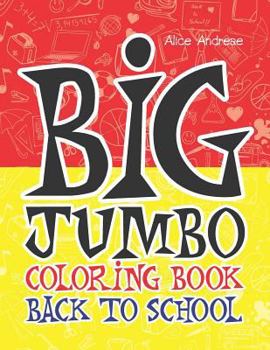 Paperback Big Jumbo Coloring Book Back To School: coloring and activity books for kids ages 4-8 Book