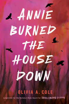 Annie Burned the House Down