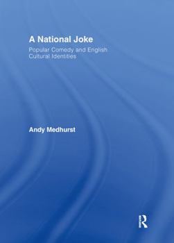 Hardcover A National Joke: Popular Comedy and English Cultural Identities Book