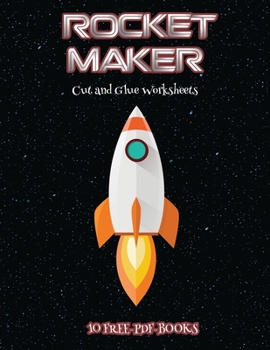 Paperback Cut and Glue Worksheets (Rocket Maker): Make your own rockets using cut and paste. This book comes with collection of downloadable PDF books that will Book