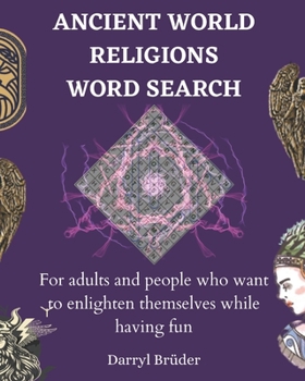 Ancient World Religions Word Search: For adults and people who want to enlighten themselves while having fun