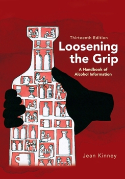 Paperback Loosening the Grip 13th Edition: A Handbook of Alcohol Information Book