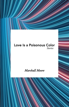 Paperback Love Is a Poisonous Color Book