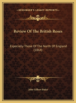 Review Of The British Roses: Especially Those Of The North Of England