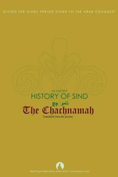 Paperback The Chachnamah: Giving the Hindu period down to the Arab Conquest Book
