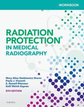 Paperback Workbook for Radiation Protection in Medical Radiography Book