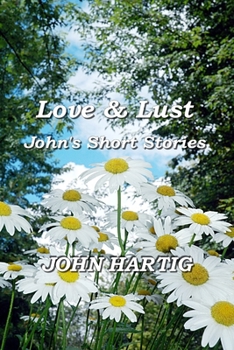 Paperback Love & Lust: John's Short Stories Book