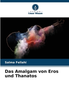 Paperback Das Amalgam von Eros und Thanatos [German] Book