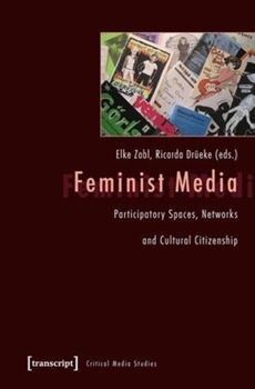 Paperback Feminist Media: Participatory Spaces, Networks and Cultural Citizenship Book