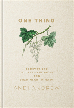 Hardcover One Thing: 21 Devotions to Clear the Noise and Draw Near to Jesus Book