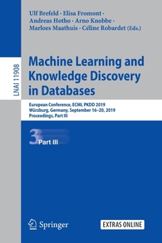 Paperback Machine Learning and Knowledge Discovery in Databases: European Conference, Ecml Pkdd 2019, Würzburg, Germany, September 16-20, 2019, Proceedings, Par Book