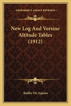 Paperback New Log And Versine Altitude Tables (1912) Book