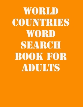 World Countries Word Search Book For Adults: large print puzzle book.8,5x11 ,matte cover,41 Activity Puzzle Book  with solution