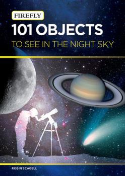 Philip's 101 Objects to Spot in the Night Sky: A Fun and Practical Guide to the Stars and Planets - Book  of the Philip's Astronomy