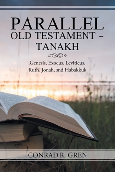 Greek/Hebrew Parallel Old Testament English Translation: Genesis, Exodus, Leviticus Ruth, Jonah & Habakkuk