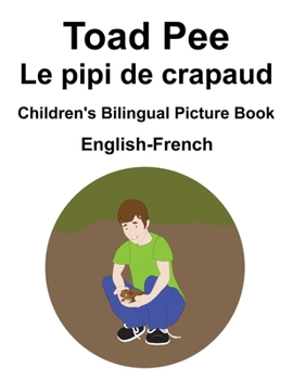 Paperback English-French Toad Pee/Le pipi de crapaud Children's Bilingual Picture Book