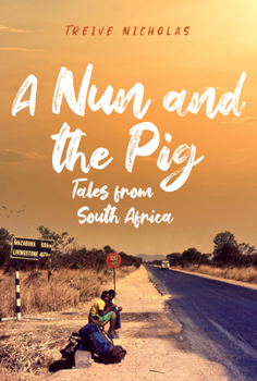 Hardcover A Nun and the Pig: Tales from South Africa Book