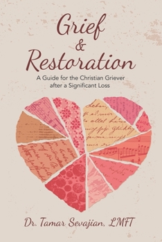 Paperback Grief & Restoration: A Guide for the Christian Griever After a Significant Loss Book